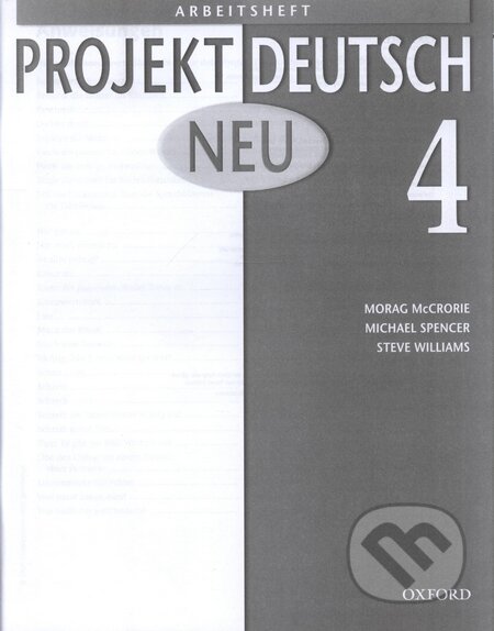Kniha: Projekt Deutsch Neu 4 - Arbeitsheft (Alistair Brien a Shirley Dobson). Oxford University Press, 2003 Kniha: Projekt Deutsch Neu 4 - Arbeitsheft (Alistair Brien a Shirley Dobson). Oxford University Press, 2003