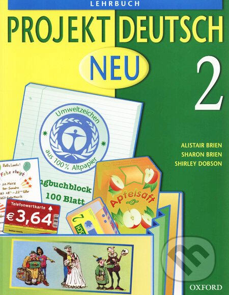 Kniha: Projekt Deutsch Neu 2 - Lehrbuch (Alistair Brien, Sharon Brien a Shirley Dobson). Oxford University Press, 2003 Kniha: Projekt Deutsch Neu 2 - Lehrbuch (Alistair Brien, Sharon Brien a Shirley Dobson). Oxford University Press, 2003