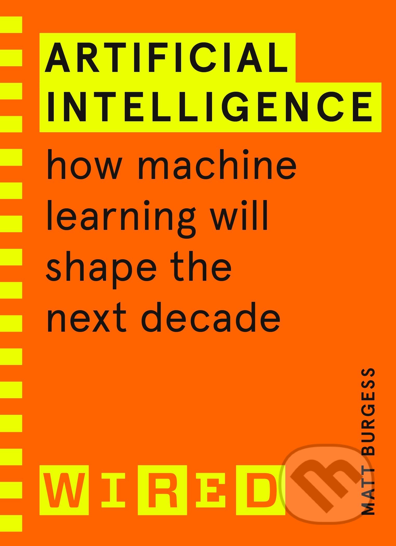 Kniha: Artificial Intelligence (Matthew Burgess). Random House, 2021 Kniha: Artificial Intelligence (Matthew Burgess). Random House, 2021
