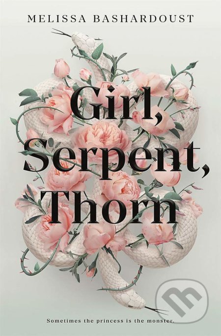 Kniha: Girl, Serpent, Thorn (Melissa Bashardoust). Hodder Paperback, 2021 Kniha: Girl, Serpent, Thorn (Melissa Bashardoust). Hodder Paperback, 2021