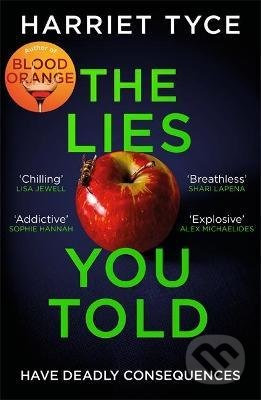 Kniha: The Lies You Told (Harriet Tyce). Headline Book, 2021 Kniha: The Lies You Told (Harriet Tyce). Headline Book, 2021