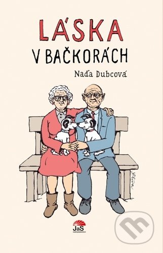 Kniha: Láska v bačkorách (Naďa Dubcová). Jas, 2021 Kniha: Láska v bačkorách (Naďa Dubcová). Jas, 2021