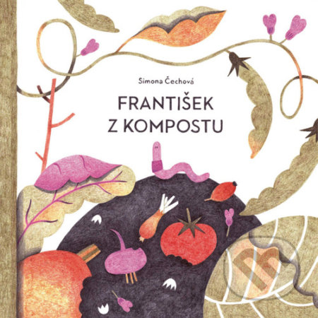Kniha: František z kompostu (český jazyk) (Simona Čechová). Labyrint, 2021 Kniha: František z kompostu (český jazyk) (Simona Čechová). Labyrint, 2021