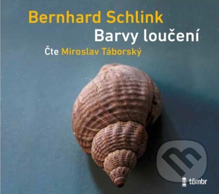 Audiokniha: Barvy loučení (Bernhard Schlink). Témbr, 2021 Audiokniha: Barvy loučení (Bernhard Schlink). Témbr, 2021