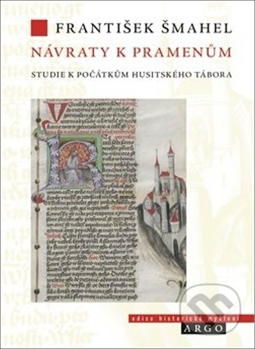Kniha: Návraty k pramenům (František Šmahel). Argo, 2021 Kniha: Návraty k pramenům (František Šmahel). Argo, 2021