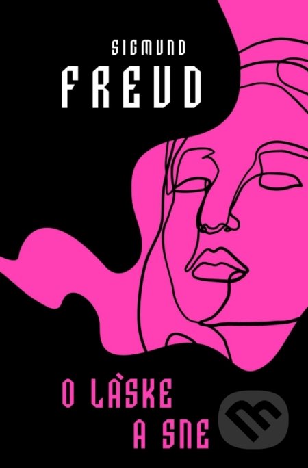 Kniha: O láske a sne (Sigmund Freud). Slovenský spisovateľ, 2021 Kniha: O láske a sne (Sigmund Freud). Slovenský spisovateľ, 2021