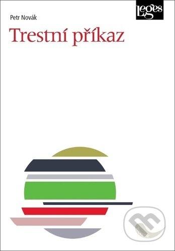 Kniha: Trestní příkaz (Petr Novák). Leges, 2021 Kniha: Trestní příkaz (Petr Novák). Leges, 2021