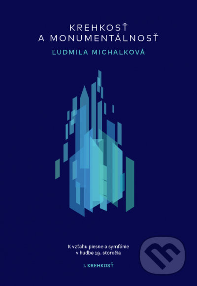 Kniha: Krehkosť a monumentálnosť - 1. Krehkosť (Ľudmila Michalková). Hudobné centrum, 2021 Kniha: Krehkosť a monumentálnosť - 1. Krehkosť (Ľudmila Michalková). Hudobné centrum, 2021