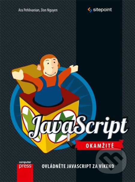 Kniha: JavaScript Okamžitě (Ara Pehlivanian a Don Nguyen). Computer Press, 2021 Kniha: JavaScript Okamžitě (Ara Pehlivanian a Don Nguyen). Computer Press, 2021