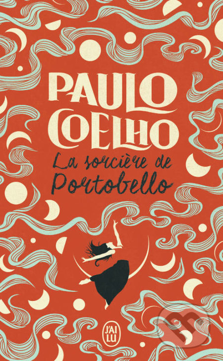 Kniha: La sorcière de Portobello (Paulo Coelho). Jai lu, 2020 Kniha: La sorcière de Portobello (Paulo Coelho). Jai lu, 2020