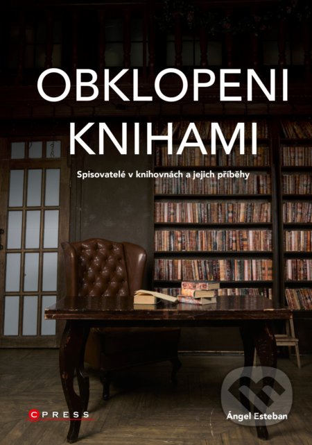 Kniha: Obklopeni knihami (Ángel Esteban). CPRESS, 2021 Kniha: Obklopeni knihami (Ángel Esteban). CPRESS, 2021