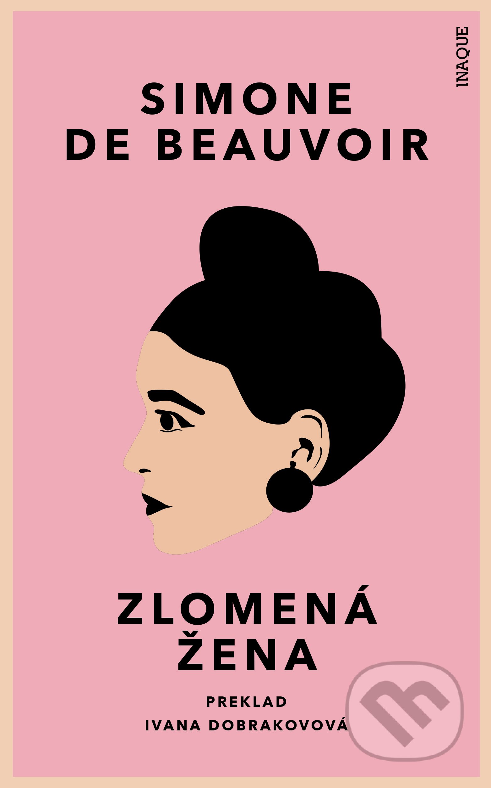 Kniha: Zlomená žena (Simone de Beauvoir). Inaque, 2021 Kniha: Zlomená žena (Simone de Beauvoir). Inaque, 2021