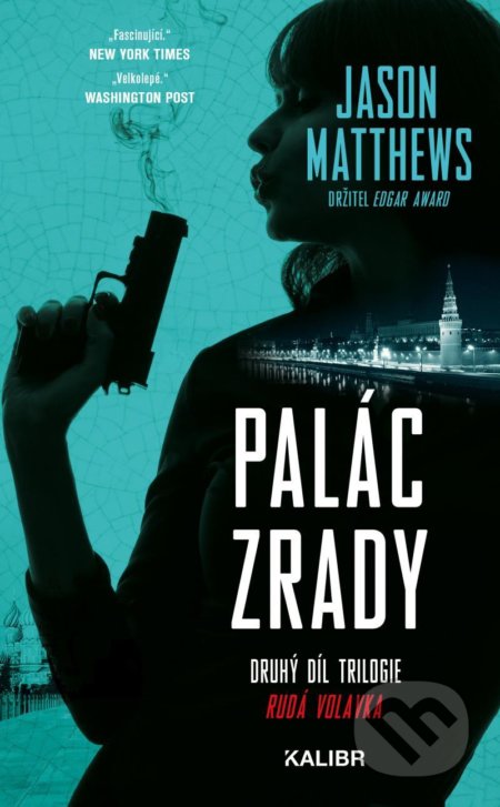 Kniha: Palác zrady (Jason Matthews). Kalibr, 2021 Kniha: Palác zrady (Jason Matthews). Kalibr, 2021