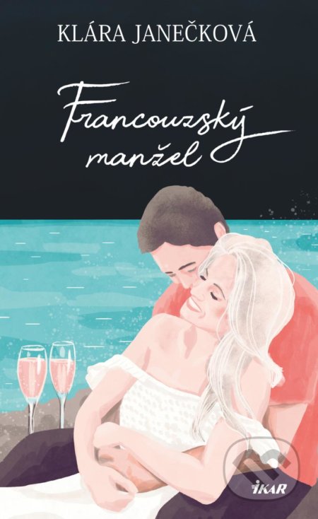 Kniha: Francouzský manžel (Klára Janečková). Ikar CZ, 2021 Kniha: Francouzský manžel (Klára Janečková). Ikar CZ, 2021