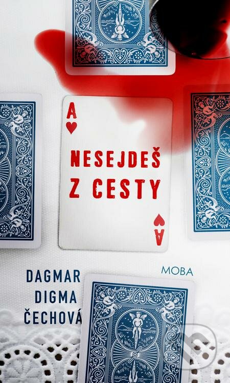 E-kniha: Nesejdeš z cesty (Dagmar Digma Čechová). Moba, 2021 E-kniha: Nesejdeš z cesty (Dagmar Digma Čechová). Moba, 2021