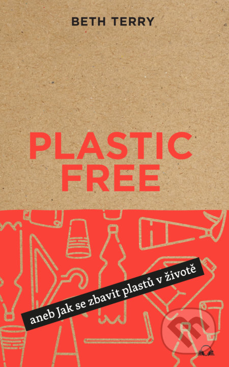Kniha: Plastic free (Beth Terry). Audiolibrix, 2021 Kniha: Plastic free (Beth Terry). Audiolibrix, 2021