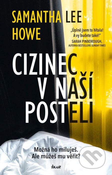 Kniha: Cizinec v naší posteli (Samantha Lee Howe). Ikar CZ, 2021 Kniha: Cizinec v naší posteli (Samantha Lee Howe). Ikar CZ, 2021