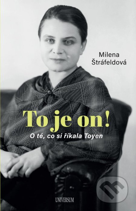Kniha: To je on! (Milena Štráfeldová). Universum, 2021 Kniha: To je on! (Milena Štráfeldová). Universum, 2021