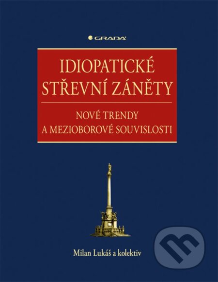 E-kniha: Idiopatické střevní záněty (Milan Lukáš a kolektív). Grada, 2020 E-kniha: Idiopatické střevní záněty (Milan Lukáš a kolektív). Grada, 2020