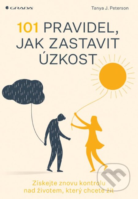 E-kniha: 101 pravidel, jak zastavit úzkost (Tanya J. Peterson). Grada, 2020 E-kniha: 101 pravidel, jak zastavit úzkost (Tanya J. Peterson). Grada, 2020