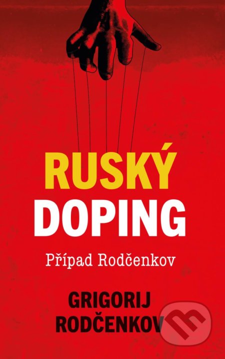 Kniha: Ruský doping (Grigorij Rodčenkov). Universum, 2021 Kniha: Ruský doping (Grigorij Rodčenkov). Universum, 2021