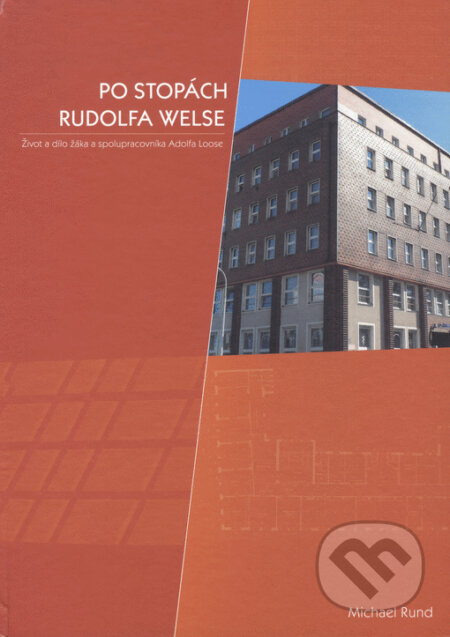 Kniha: Po stopách Rudolfa Welse (Michal Rund). Fornica, 2021 Kniha: Po stopách Rudolfa Welse (Michal Rund). Fornica, 2021
