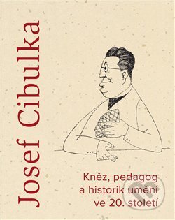 Kniha: Josef Cibulka (Kristina Uhlíková, Michal Sklenář a Vít Vlnas). Katolická teologická fakulta, Togga, 2021 Kniha: Josef Cibulka (Kristina Uhlíková, Michal Sklenář a Vít Vlnas). Katolická teologická fakulta, Togga, 2021