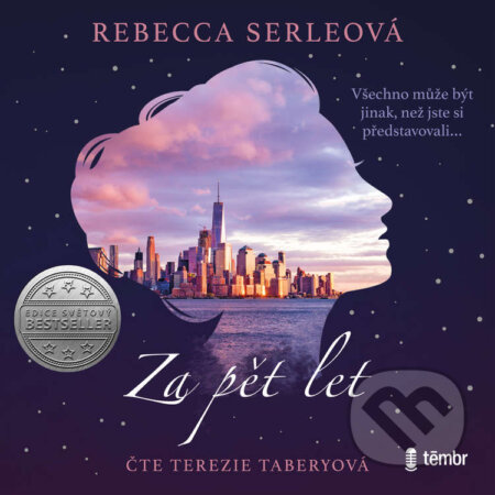 Audiokniha: Za pět let (Rebecca Serleová). Témbr, 2021 Audiokniha: Za pět let (Rebecca Serleová). Témbr, 2021