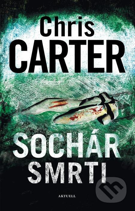 E-kniha: Sochár smrti (Chris Carter). Aktuell, 2021 E-kniha: Sochár smrti (Chris Carter). Aktuell, 2021