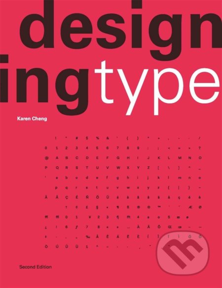 Kniha: Designing Type (Karen Cheng). Laurence King Publishing, 2020 Kniha: Designing Type (Karen Cheng). Laurence King Publishing, 2020