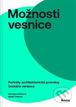 Kniha: Možnosti vesnice (Matěj Chabera a Michaela Hečková). Meziměsto, 2021 Kniha: Možnosti vesnice (Matěj Chabera a Michaela Hečková). Meziměsto, 2021