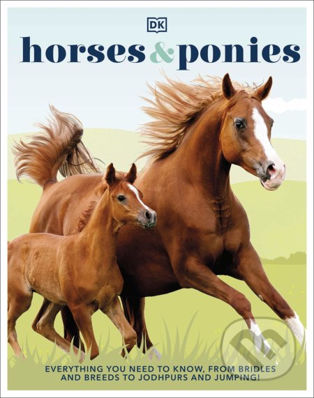 Kniha: Horses & Ponies (Dorling Kindersley). Dorling Kindersley, 2021 Kniha: Horses & Ponies (Dorling Kindersley). Dorling Kindersley, 2021