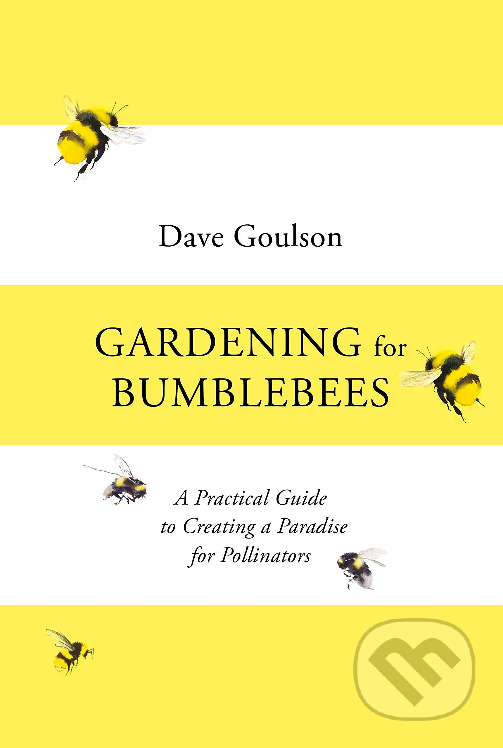 Gardening for Bumblebees - Dave Goulson, Square Peg, 2021