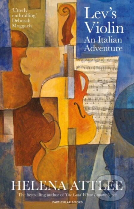 Kniha: Lev's Violin (Helena Attlee). Particular Books, 2021 Kniha: Lev's Violin (Helena Attlee). Particular Books, 2021