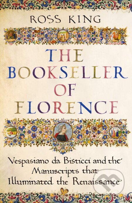 Kniha: The Bookseller of Florence (Ross King). Chatto and Windus, 2021 Kniha: The Bookseller of Florence (Ross King). Chatto and Windus, 2021