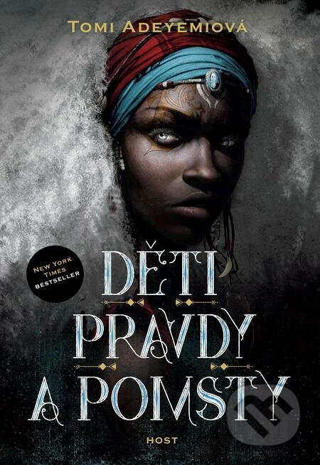 E-kniha: Děti pravdy a pomsty (Tomi Adeyemi). Host, 2021 E-kniha: Děti pravdy a pomsty (Tomi Adeyemi). Host, 2021