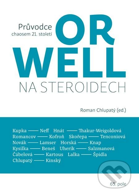 E-kniha: Orwell na steroidech (Roman Chlupatý). 65. pole, 2020 E-kniha: Orwell na steroidech (Roman Chlupatý). 65. pole, 2020