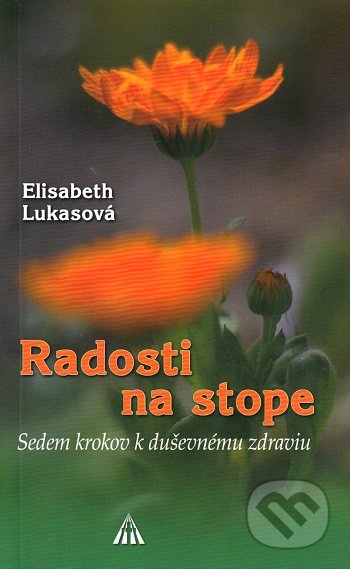 Kniha: Radosti na stope (Elisabeth Lukas). Lúč, 2021 Kniha: Radosti na stope (Elisabeth Lukas). Lúč, 2021