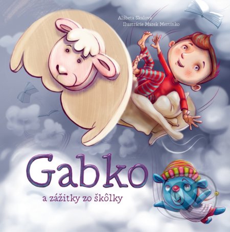 Kniha: Gabko a zážitky zo škôlky (Alžbeta Skalová). Fortuna Libri, 2021 Kniha: Gabko a zážitky zo škôlky (Alžbeta Skalová). Fortuna Libri, 2021
