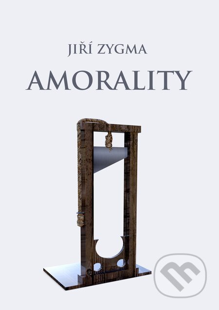 E-kniha: Amorality (Jiří Zygma). Quadrom E-kniha: Amorality (Jiří Zygma). Quadrom