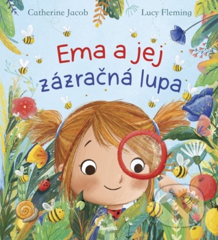 Kniha: Ema a jej zázračná lupa (Catherine Jacob a Lucy Fleming). Stonožka, 2021 Kniha: Ema a jej zázračná lupa (Catherine Jacob a Lucy Fleming). Stonožka, 2021