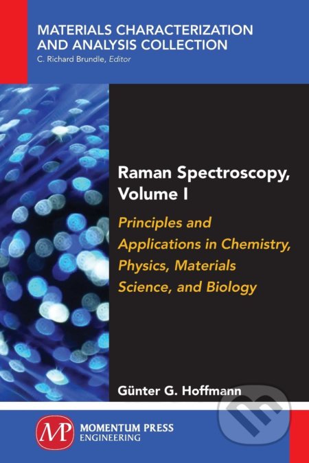 Kniha: Raman Spectroscopy - Volume I (Gunter G Hoffmann). Momentum Books, 2019 Kniha: Raman Spectroscopy - Volume I (Gunter G Hoffmann). Momentum Books, 2019