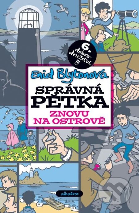 Kniha: Správná pětka znovu na ostrově (Enid Blyton). Albatros CZ, 2010 Kniha: Správná pětka znovu na ostrově (Enid Blyton). Albatros CZ, 2010