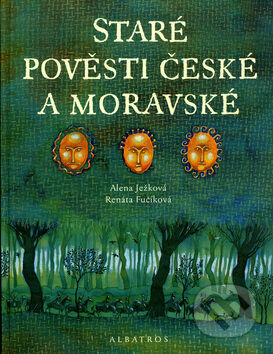 Kniha: Staré pověsti české a moravské (Alena Ježková a Renáta Fučíková). Albatros CZ, 2010 Kniha: Staré pověsti české a moravské (Alena Ježková a Renáta Fučíková). Albatros CZ, 2010