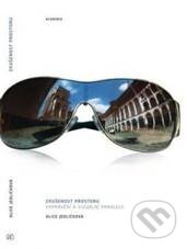 Kniha: Zkušenost prostoru (Alice Jedličková). Academia, 2010 Kniha: Zkušenost prostoru (Alice Jedličková). Academia, 2010