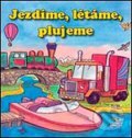 Kniha: Jezdíme, létáme, plujeme (Zuzana Baláková). Computer Press Kniha: Jezdíme, létáme, plujeme (Zuzana Baláková). Computer Press
