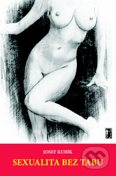 Kniha: Sexualita bez tabu (Josef Kubík). Carpe diem, 2010 Kniha: Sexualita bez tabu (Josef Kubík). Carpe diem, 2010