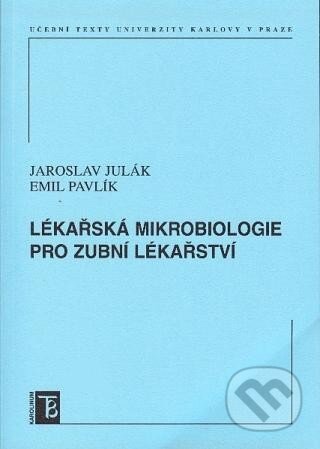 Kniha: Lékařská mikrobiologie pro zubní lékařství (Emil Pavlík a Jaroslav Julák). Karolinum, 2010 Kniha: Lékařská mikrobiologie pro zubní lékařství (Emil Pavlík a Jaroslav Julák). Karolinum, 2010