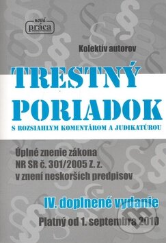 Kniha: Trestný poriadok s rozsiahlym komentárom a judikatúrou 2010 (Nová Práca). Nová Práca, 2010 Kniha: Trestný poriadok s rozsiahlym komentárom a judikatúrou 2010 (Nová Práca). Nová Práca, 2010