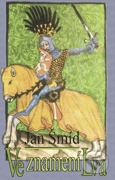 Kniha: Ve znamení Lva (Jan Šmíd). Baronet, 2010 Kniha: Ve znamení Lva (Jan Šmíd). Baronet, 2010